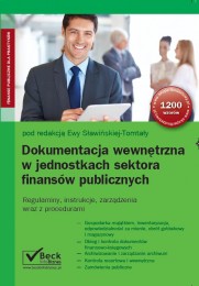 Dokumentacja wewnętrzna w jednostkach sektora finansów publicznych Regulaminy, instrukcje, zarządzenia wraz z procedurami