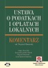 Ustawa o podatkach i opłatach lokalnych. Komentarz (z suplementem elektronicznym)