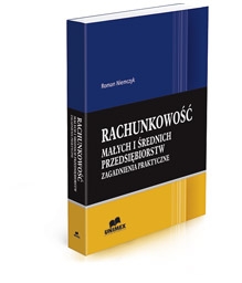 Rachunkowość małych i średnich przedsiębiorstw. Zaganienia praktyczne