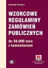 Wzorcowe regulaminy zamówień publicznych do 30.000 euro z komentarzem (z suplementem elektronicznym)