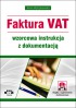 Faktura VAT – wzorcowa instrukcja z dokumentacją (z suplementem elektronicznym)