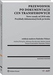  Przewodnik po dokumentacji cen transferowych. Nowe zasady od 2018 roku. Przykłady dokumentacji krok po kroku.