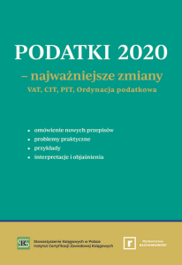  Podatki 2020 najważniejsze zmiany VAT, CIT, PIT, Ordynacja podatkowa  stan prawny na 5.08.2020 r.
