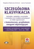 Szczegółowa klasyfikacja dochodów, wydatków, przychodów i rozchodów oraz środków pochodzących ze źródeł zagranicznych z komentarzem, przykładami i uwagami objaśniającymi (z suplementem elektronicznym)