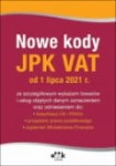 Nowe kody JPK VAT od 1 lipca 2021 r. ze szczegółowym wykazem towarów i usług objętych danym oznaczeniem oraz odniesieniem do: klasyfikacji CN i PKWiU, przepisów prawa podatkowego, wyjaśnień Ministerstwa Finansów