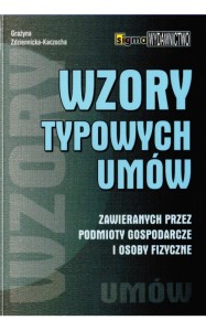 WZORY TYPOWYCH UMÓW ZAWIERANYCH PRZEZ PODMIOTY GOSPODARCZE I OSOBY FIZYCZNE