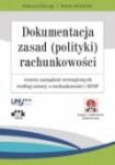 Dokumentacja zasad (polityki) rachunkowości – wzorce zarządzeń wewnętrznych wg ustawy o rachunkowości i MSSF (z suplementem elektronicznym) 
