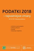 Podatki 2018 - najważniejsze zmiany VAT, CIT, PIT, Ordynacja podatkowa