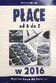 Płace od A do Z w 2016