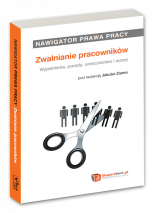 Nawigator prawa pracy. Zwalnianie pracowników