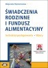 Świadczenia rodzinne i fundusz alimentacyjny. Instruktaż postępowania. Wzory (z suplementem elektronicznym)