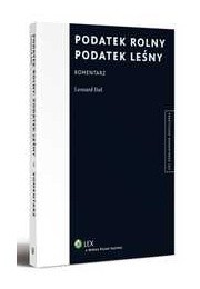 Podatek rolny. Podatek leśny. Komentarz