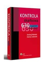 Kontrola skarbowa. 630 wyjaśnień i interpretacji