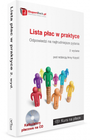 Lista płac w praktyce. Odpowiedzi na najtrudniejsze pytania + Kalkulatory płacowe na CD