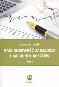 Rachunkowość zarządcza i rachunek kosztów. Tom I