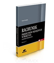 Rachunek przepływów pieniężnych w praktyce. Techniki sporządzania - wydanie VI