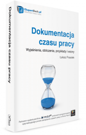 Dokumentacja czasu pracy. Wyjaśnienia, obliczenia, przykłady i wzory