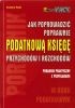 JAK PROWADZIĆ POPRAWNIE PODATKOWĄ KSIĘGĘ PRZYCHODÓW I ROZCHODÓW 2017
