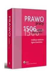 Prawo pracy. 1506 pytań i odpowiedzi