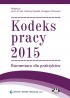 Kodeks pracy 2015. Komentarz dla praktyków
