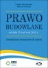 Prawo budowlane od dnia 28 czerwca 2015 r. Szczegółowy komentarz do zmian